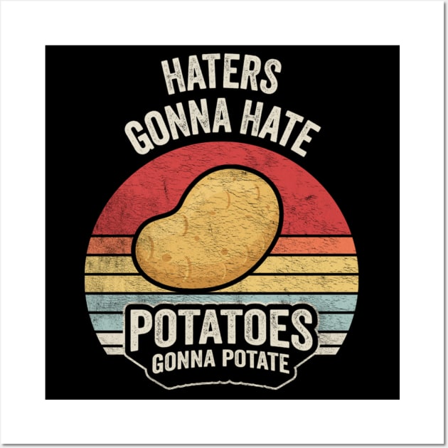 Retro Vintage Gonna Hate Potatoes Gonna Potate Funny Potato Veggie Vegan Lover Wall Art by SomeRays